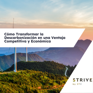 Cómo Transformar la Descarbonización en una Ventaja Competitiva y Económica